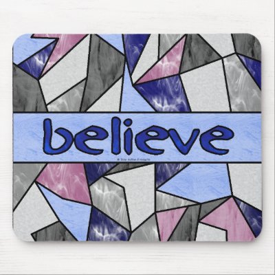 Believe Mousepad by createapulse
