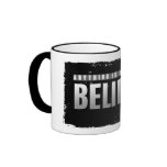 BELIEVE mugs