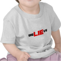 beLIEve Tshirts