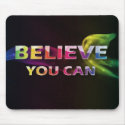 Believe You Can~3 Word Quote Mousepad