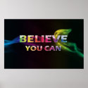 Believe You Can ~ Motivational Poster posters