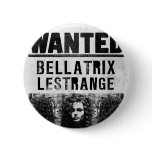 Bellatrix Lestrange Wanted Poster Buttons