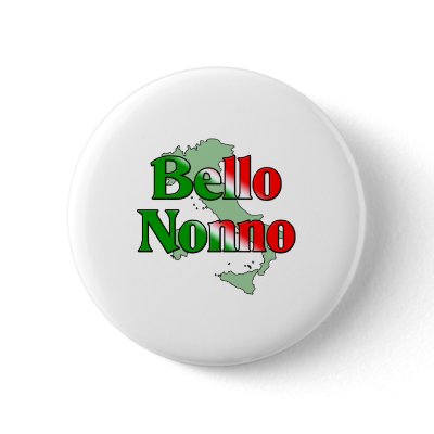 Bello Nonno (Handsome Italian Grandfather) Pinback Button by claybuster