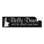 Belly Dance until the camels come home Bumper Stickers