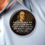 Ben Franklin: Any society that will give up a...
