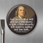 Ben Franklin: Any society that will give up a... magnets