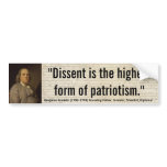 Ben Franklin Dissent is highest form of patriotism Bumper Stickers