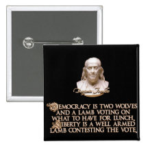 Ben Franklin Quote: 2 Wolves & a Well Armed Lamb Pins
