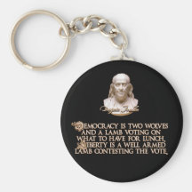 Ben Franklin Quote: 2 Wolves & a Well Armed Lamb Keychain