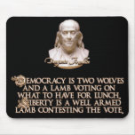 Ben Franklin Quote: 2 Wolves & a Well Armed Lamb Mousepads