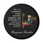 Ben Franklin Quote "The U. S. Constitution..." magnets