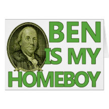 Ben Is My Homeboy Greeting Cards