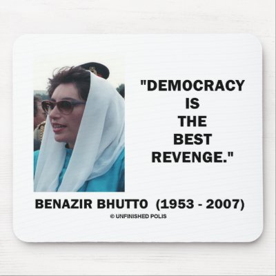 Benazir Bhutto Democracy Is The Best Revenge by unfinishedpolis