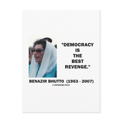 Benazir Bhutto Democracy Is The Best Revenge by unfinishedpolis