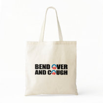 BEND OVER AND COUGH TOTE BAG