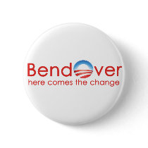 Bend Over for Barack Obamas Change Pins
