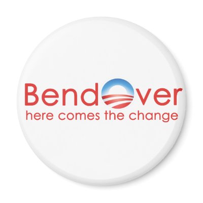 Bend Over for Barack Obamas Change Fridge Magnets by BoogieMonst
