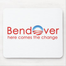 Bend Over for Barack Obamas Change Mousepads
