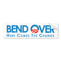 BEND OVER: Here comes the change Bumper Sticker bumper stickers