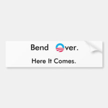 Bend over. Here It Comes. Bumper Sticker