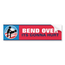 Bend Over Its Gonna Hurt