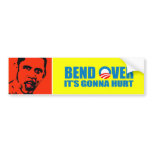 Bend Over It's gonna hurt bumper stickers