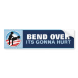 Bend Over Its Gonna Hurt bumper stickers