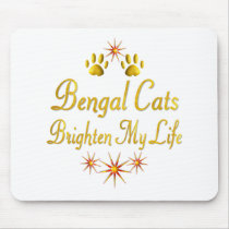 Bengal Cats Brighten My Life Mouse Pad