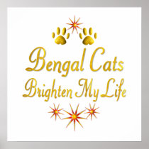 Bengal Cats Brighten My Life Poster