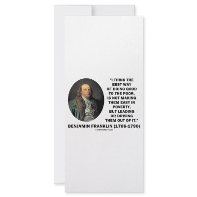 Benjamin Franklin Best Way Of Doing Good Poor by unfinishedpolis