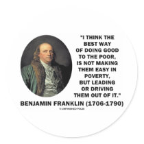 Benjamin Franklin Best Way Of Doing Good Poor