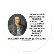 Benjamin Franklin Fond Of Reading Money Quote