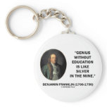 Benjamin Franklin Genius Without Education Quote