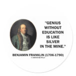 Benjamin Franklin Genius Without Education Quote