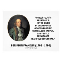 Benjamin Franklin Human Felicity Little Advantages Invite