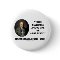 Benjamin Franklin Never Was Good War Or Bad Peace