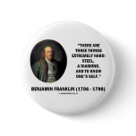 Benjamin Franklin Three Things Extremely Hard