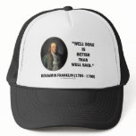 Benjamin Franklin Well Done Better Than Well Said Hats