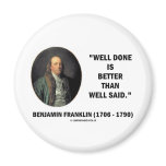 Benjamin Franklin Well Done Better Than Well Said