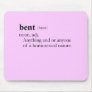BENT (definition) Mouse Pad