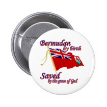 Bermudian by birth saved by the grace of God buttons