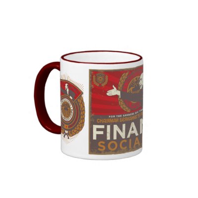 Bernanke's Finance Socialism Mug by Libertymaniacs