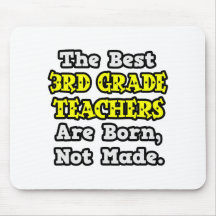 Best 3rd Grade Teachers Are Born, Not Made Mousemat