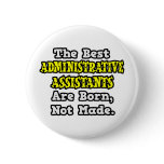 Best Admin. Assts Are Born, Not Made