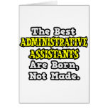 Best Admin. Assts Are Born, Not Made