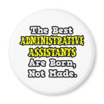 Best Admin. Assts Are Born, Not Made
