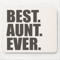 Best. Aunt. Ever. Mousepad