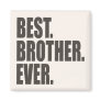 Best. Brother. Ever. Refrigerator Magnets