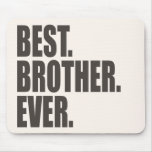 Best. Brother. Ever. Mousepads
