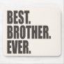 Best. Brother. Ever. Mousepads